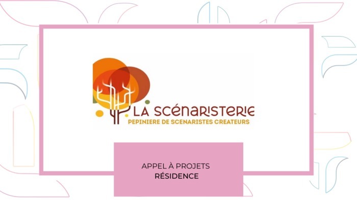 Appel à projets 2024 La Scénaristerie