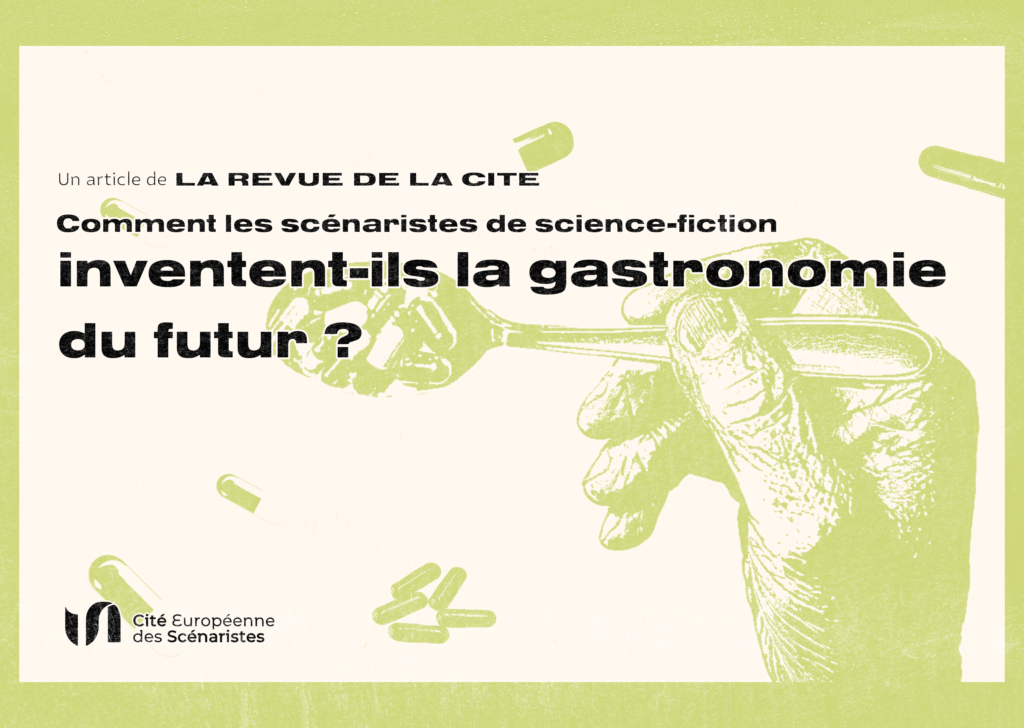 Comment les scénaristes de science-fiction inventent-ils la gastronomie du futur ?