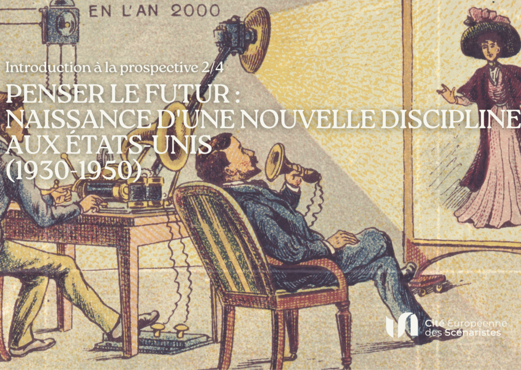 Penser le futur : naissance d’une nouvelle discipline aux États-Unis (1930-1950)