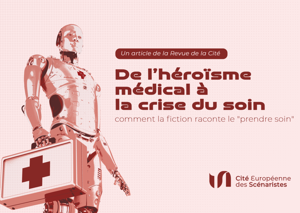 De l’héroïsme médical à la crise du soin : comment la fiction raconte le « prendre soin »