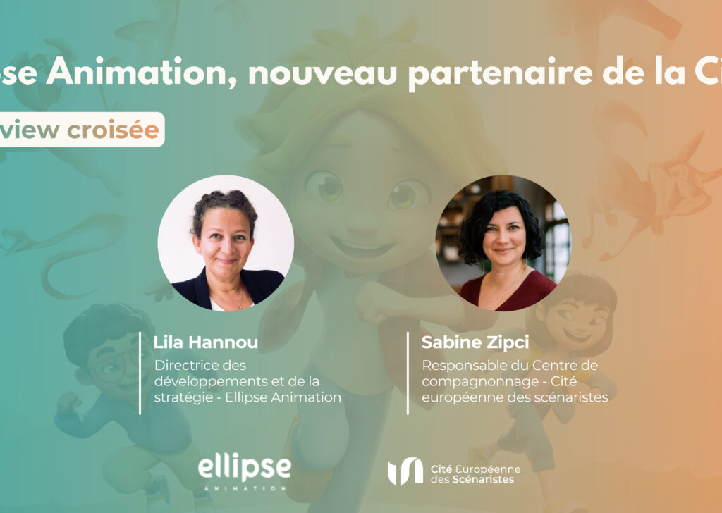 Ellipse Animation, nouveau partenaire de la Cité ! Interview croisée Lila Hannou x Sabine Zipci